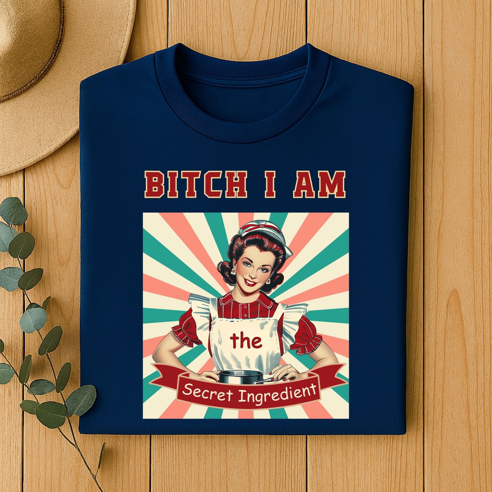 1950s Funny Pin - Up T-Shirt, Bitch I Am the Secret Ingredient Tee - Craig Michael Design