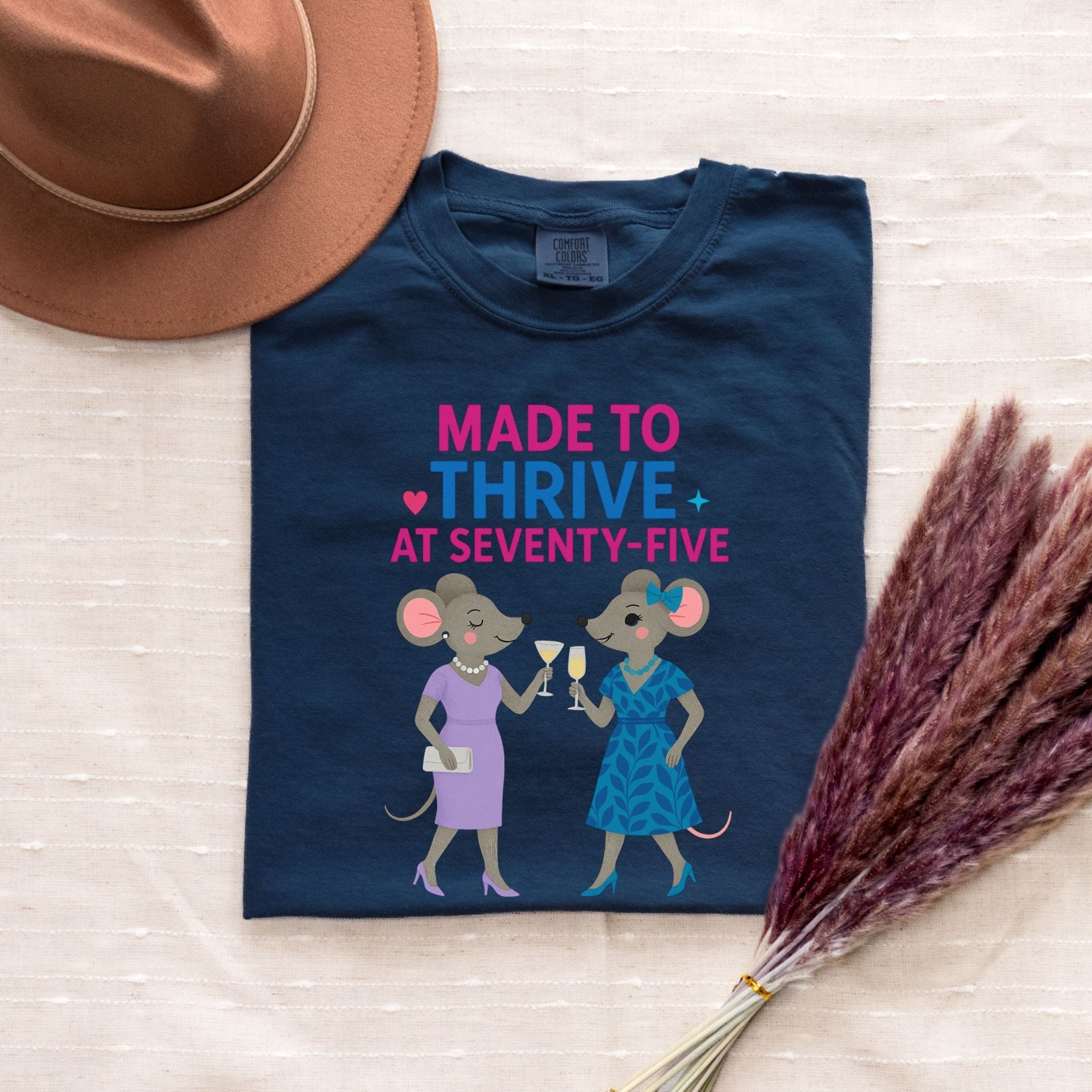 Comfort Colors 1717 Shirt, Made to Thrive at Seventy - Five Tee, 75th Birthday Gift for Lesbian Partner - Craig Michael Design