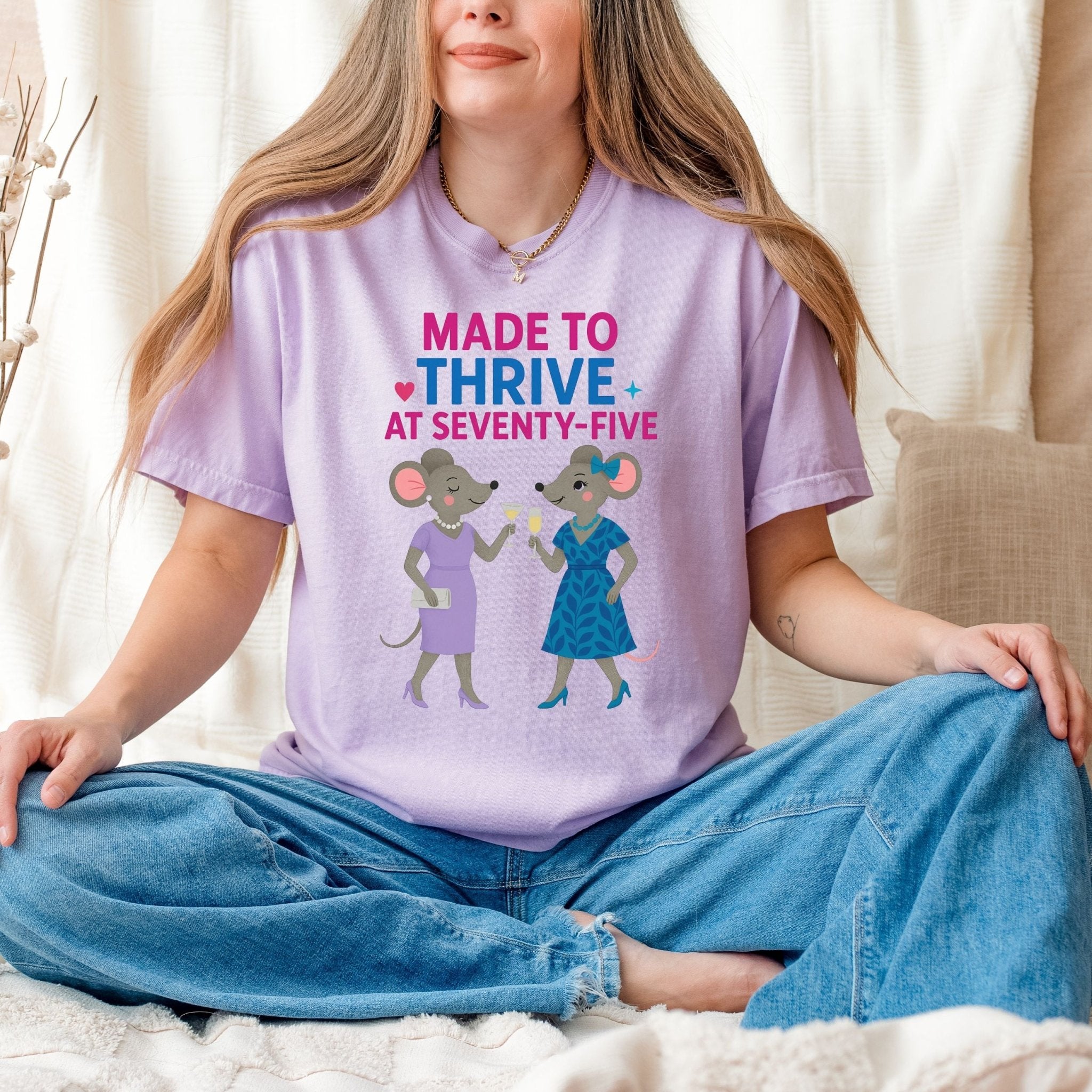 Comfort Colors 1717 Shirt, Made to Thrive at Seventy - Five Tee, 75th Birthday Gift for Lesbian Partner - Craig Michael Design