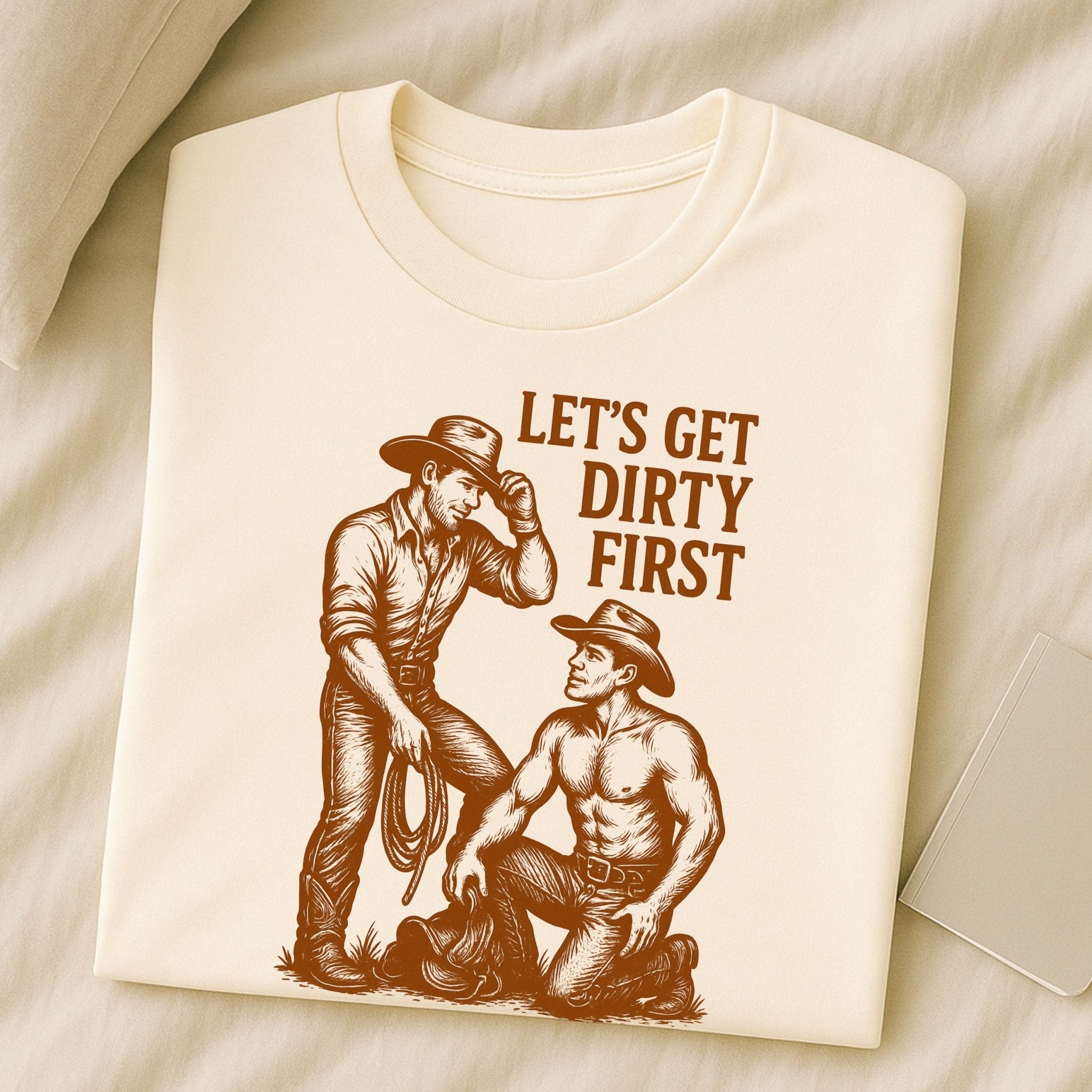 Funny Gay Cowboy Shirt, 'Let’s Get Dirty Firs't Tee, Sexy Mlm Western T-Shirt - Craig Michael Design