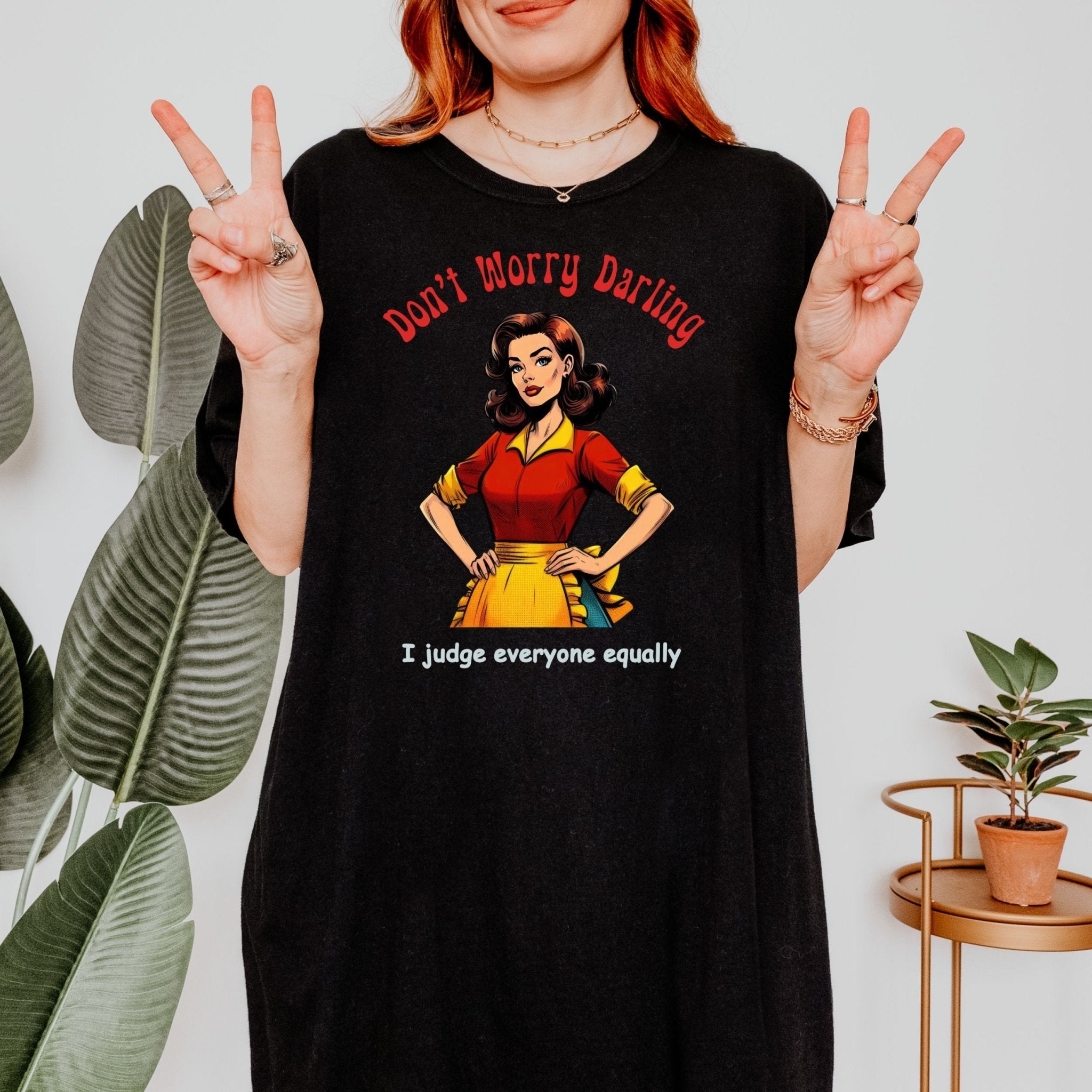 Funny Retro Judgy T-Shirt, 1950s Pin - Up Style Women’s Tee, Sarcastic Vintage Graphic Shirt, Don’t Worry Darling Quote Top - Craig Michael Design