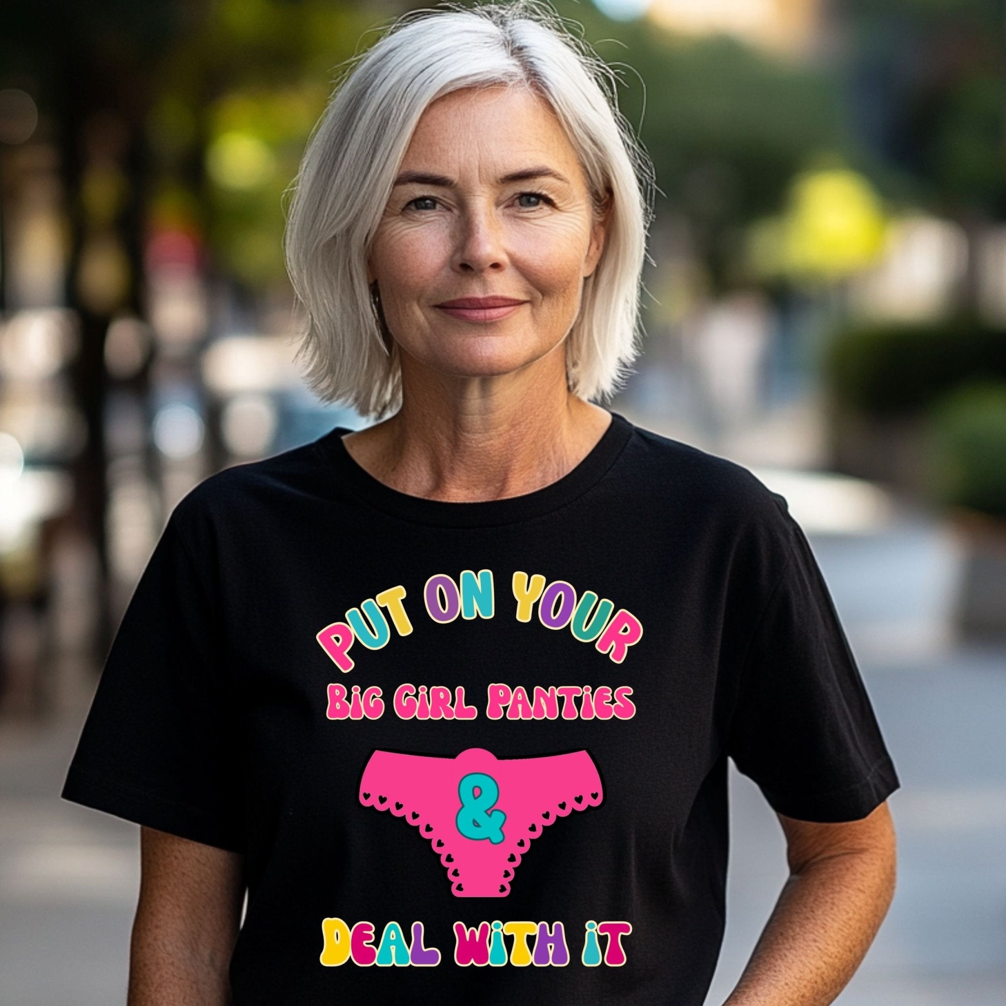 Funny Women’s T-Shirt, Retro Graphic Tee For Her,'Put on your big girl panties and deal with it' - Craig Michael Design