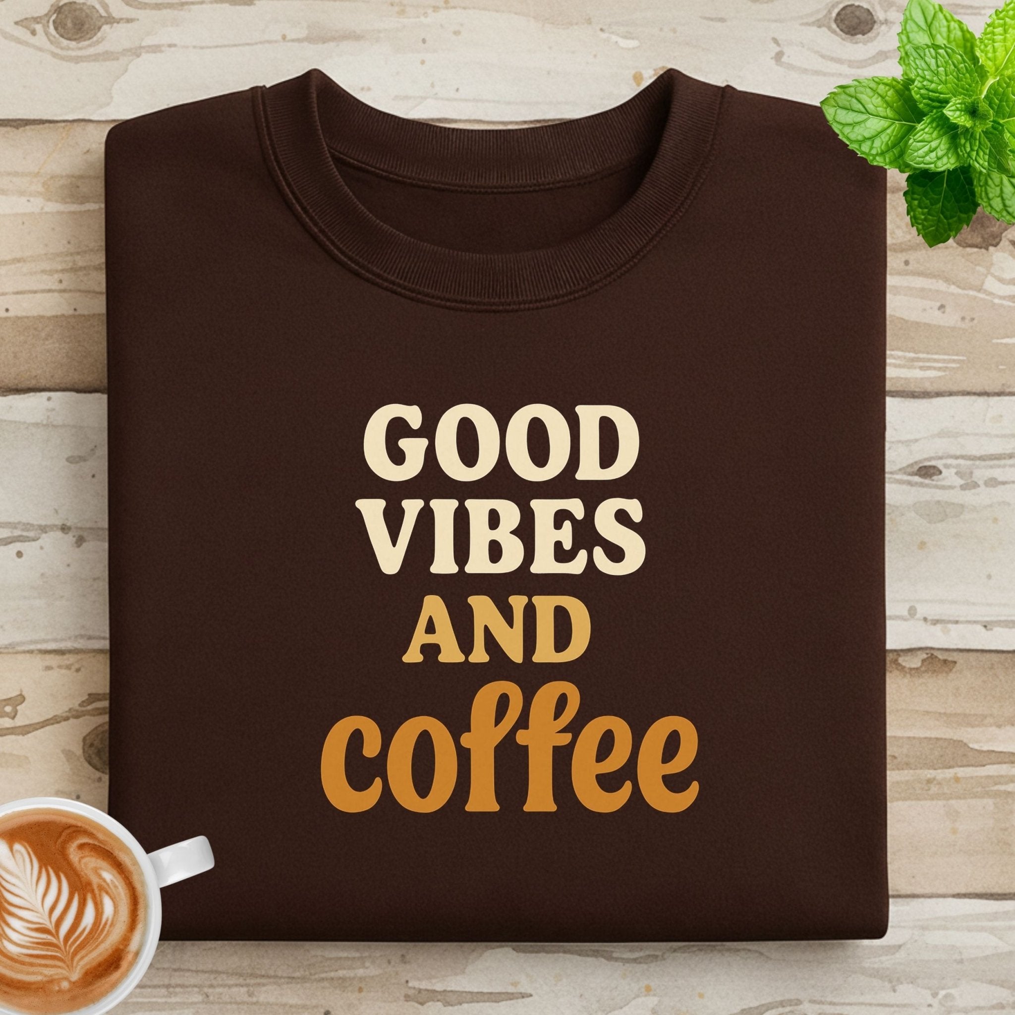 Good Vibes and Coffee Sweatshirt - Craig Michael Design