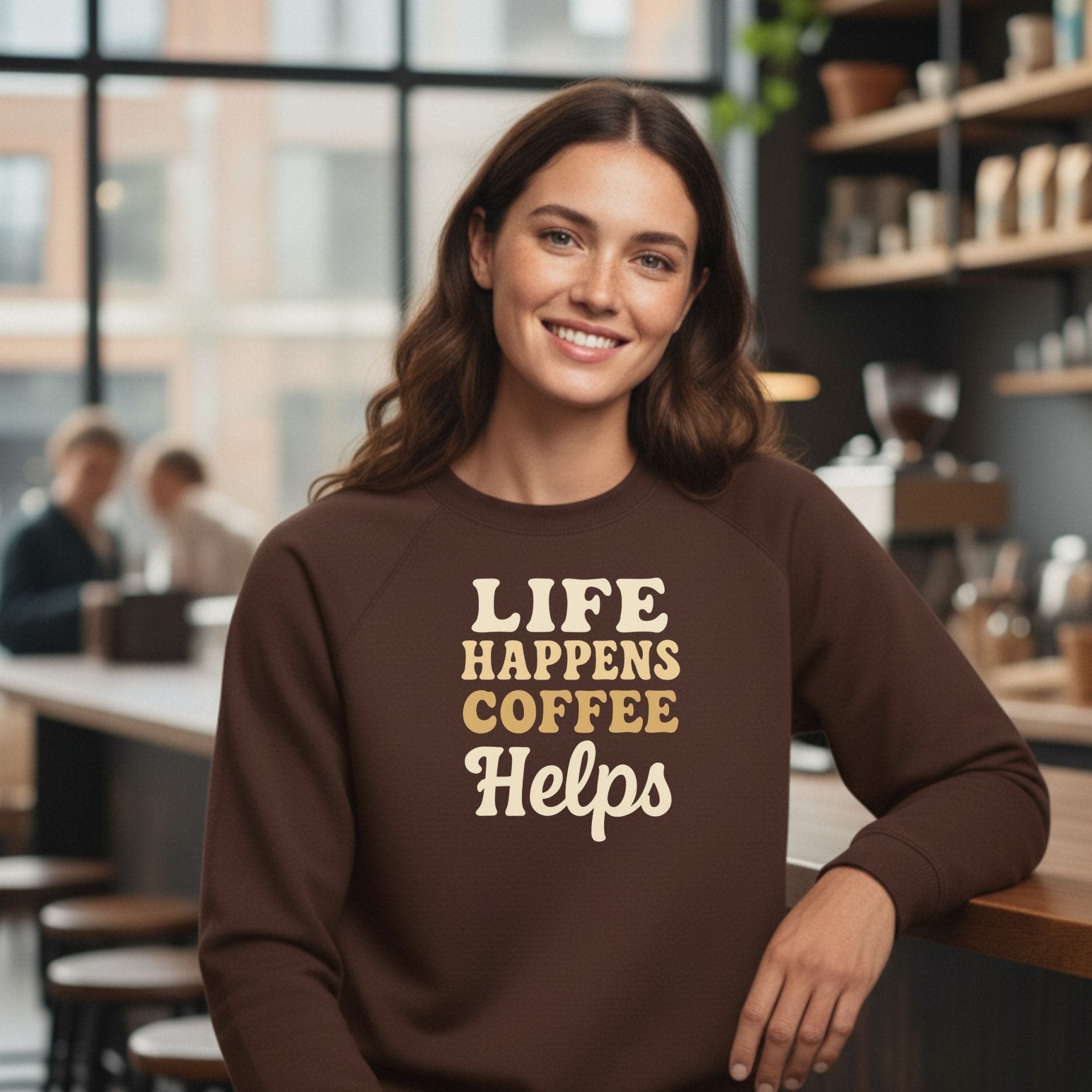 Life Happens Coffee Helps Sweatshirt - Craig Michael Design