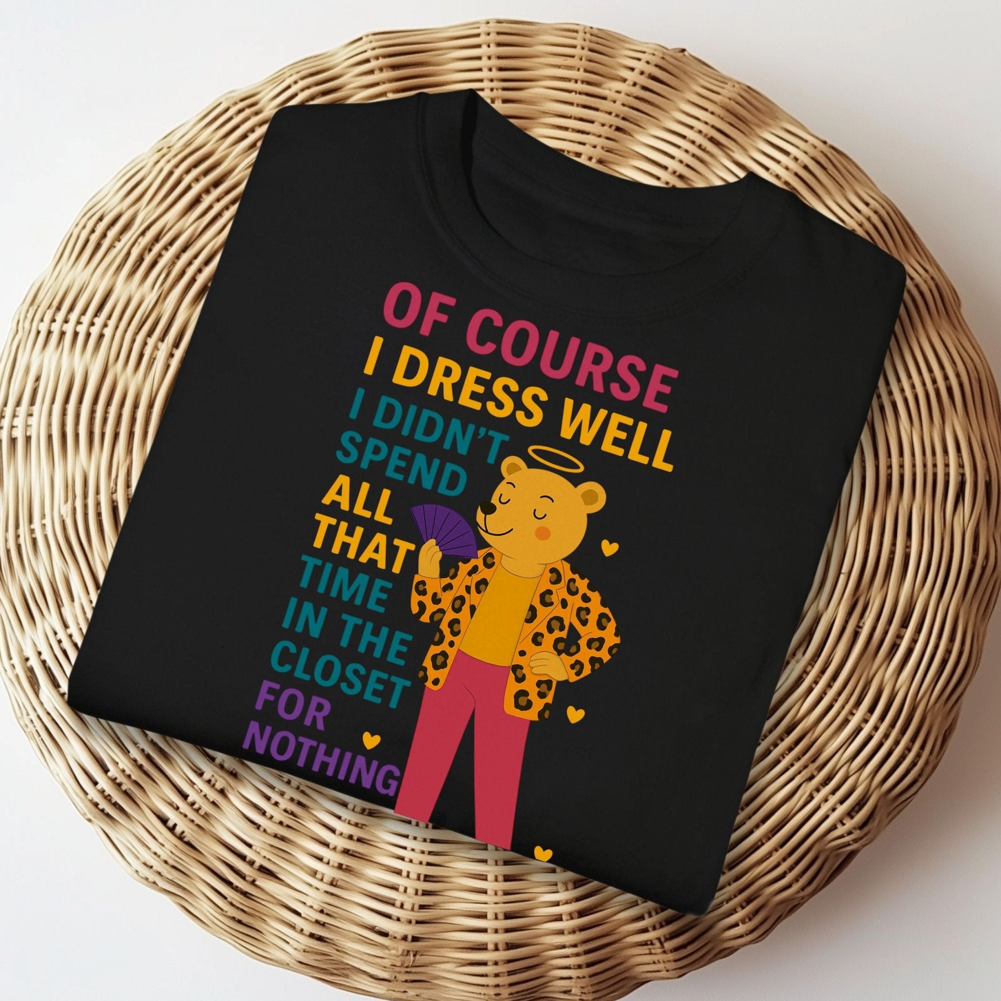 Of Course I Dress Well Shirt, Funny Gay Bear T-Shirt, Embroidered Style LGBTQ Pride Outfit - Craig Michael Design