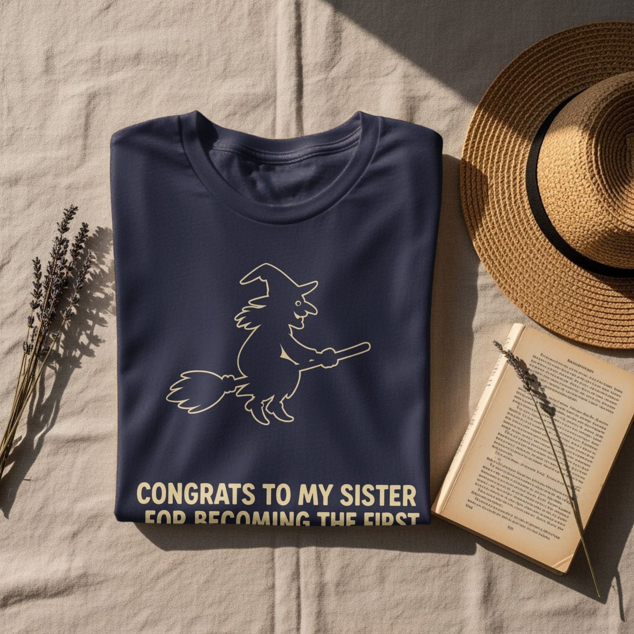 Sarcastic Sister Shirt, Witch Flying Joke Tee, Shady Family Humour T-Shirt - Craig Michael Design