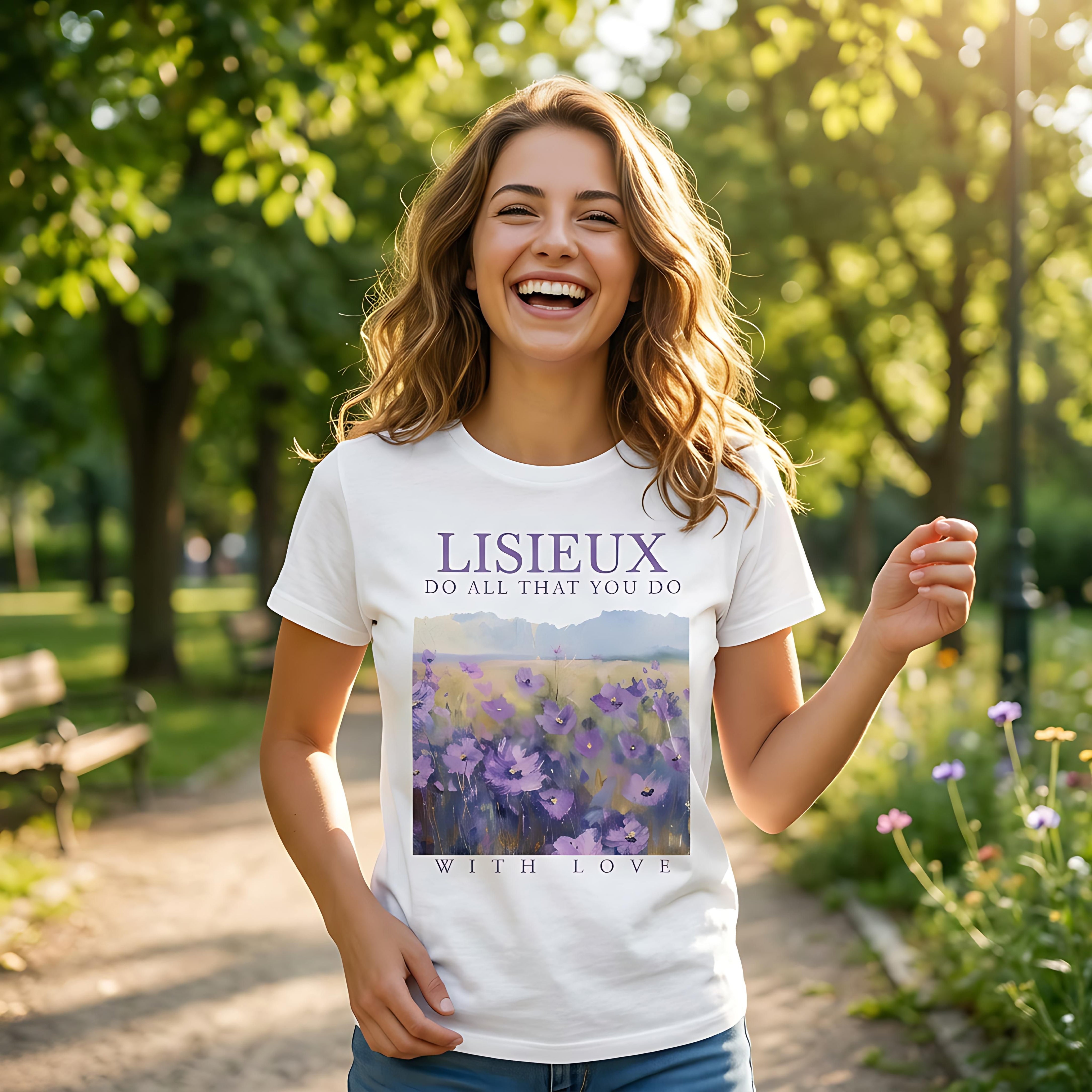 Woman in white t-shirt with "LISIEUX DO ALL THAT YOU DO WITH LOVE" and floral graphic.