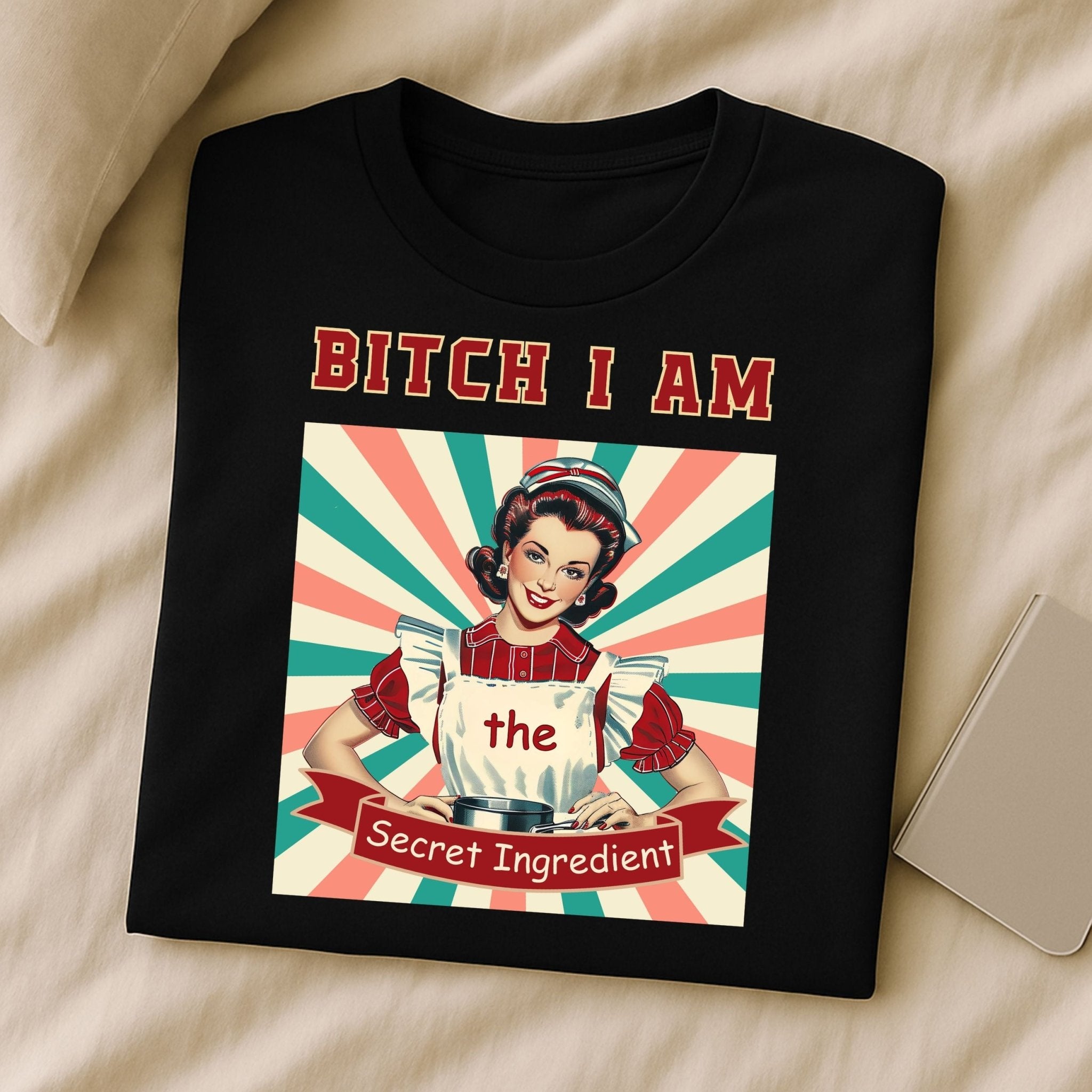1950s Funny Pin - Up T-Shirt, Bitch I Am the Secret Ingredient Tee - Craig Michael Design