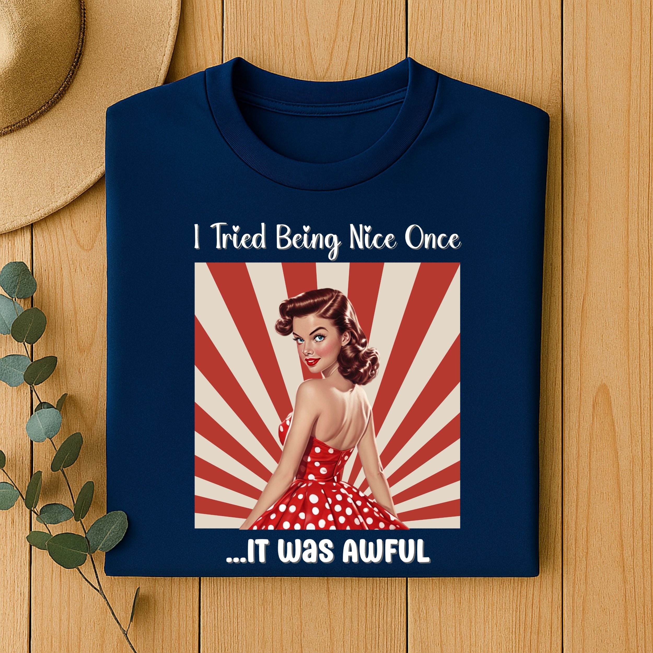 I Tried Being Nice Once It Was Awful T-shirt product type