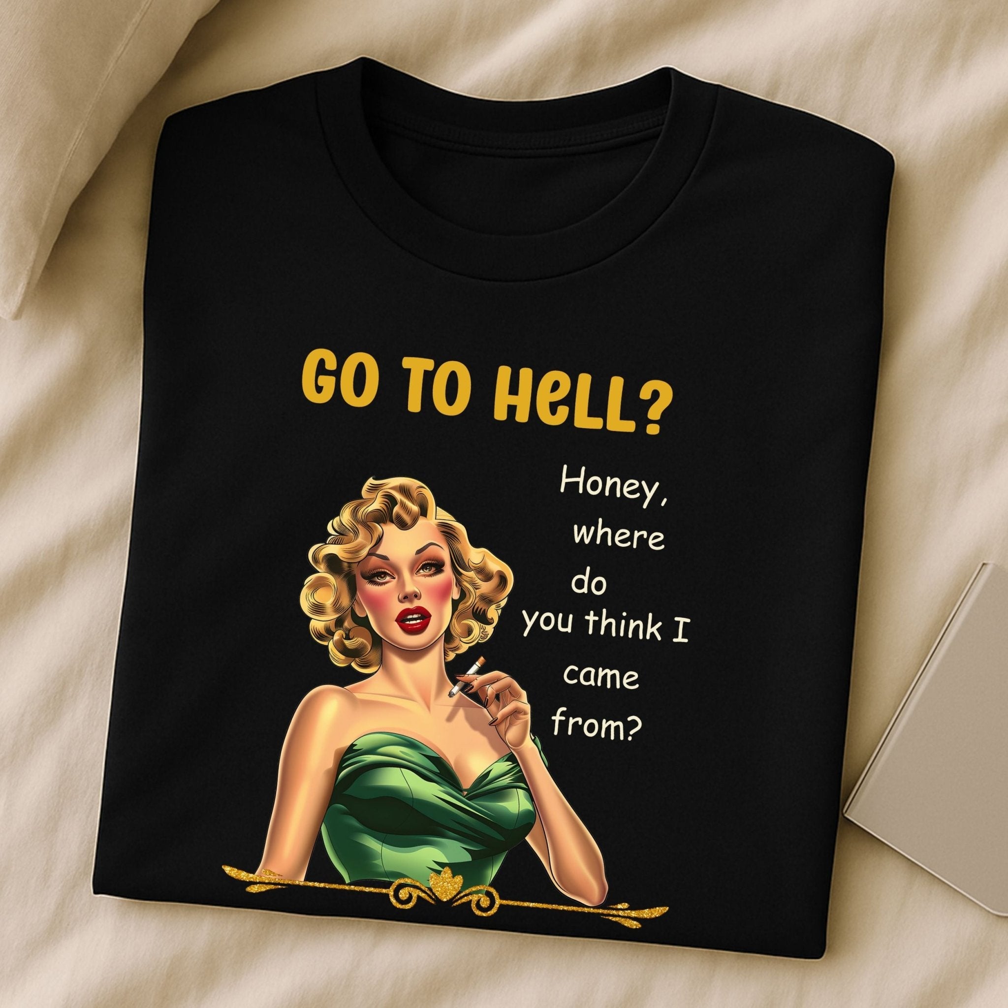 Go to Hell T-Shirt, Funny 1950s Pin - Up Tee for Women, Retro Sarcastic Graphic Shirt, Glam Vintage Attitude Top, Bold Snarky Quote Tee - Craig Michael Design