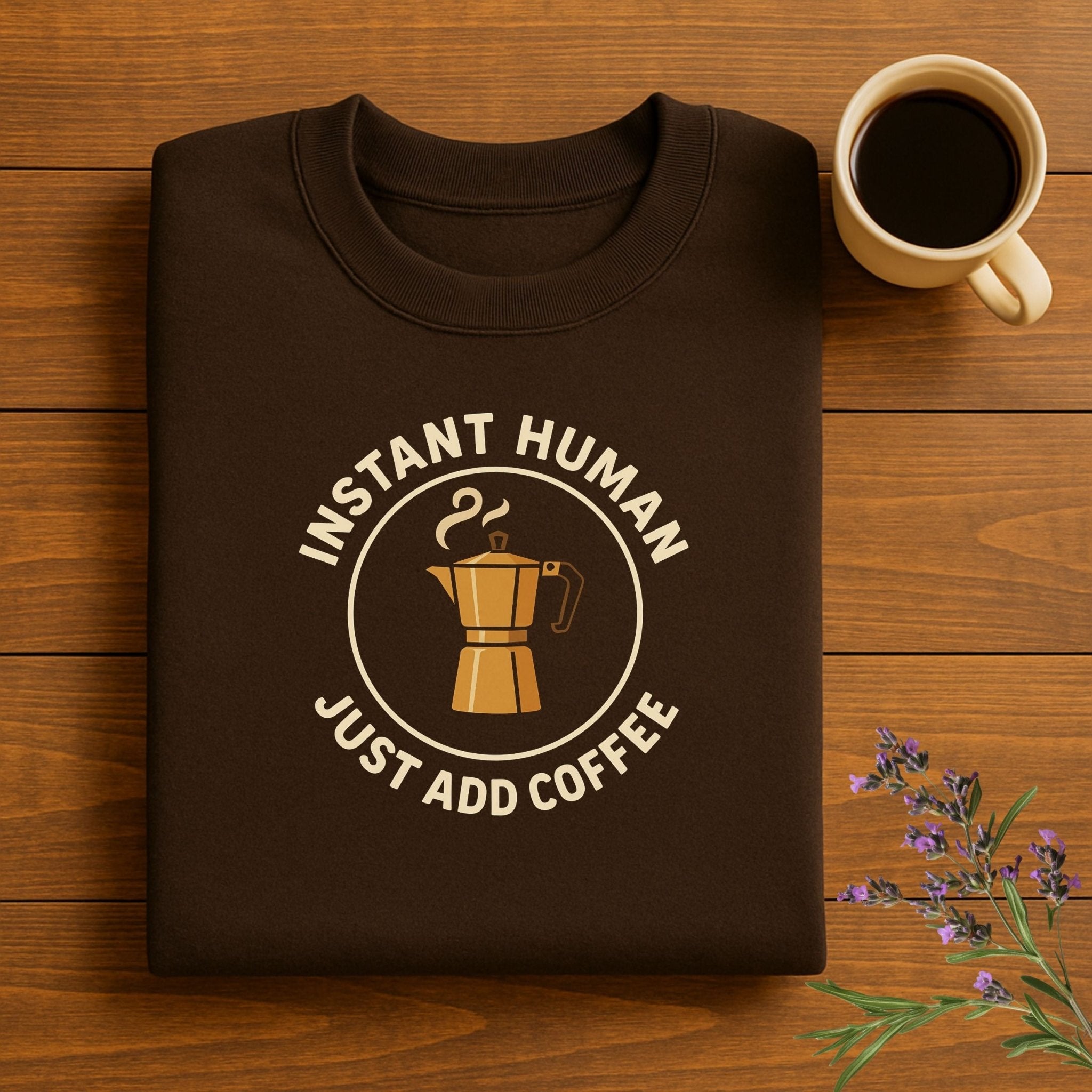 Instant Human Just Add Coffee Sweatshirt - Craig Michael Design