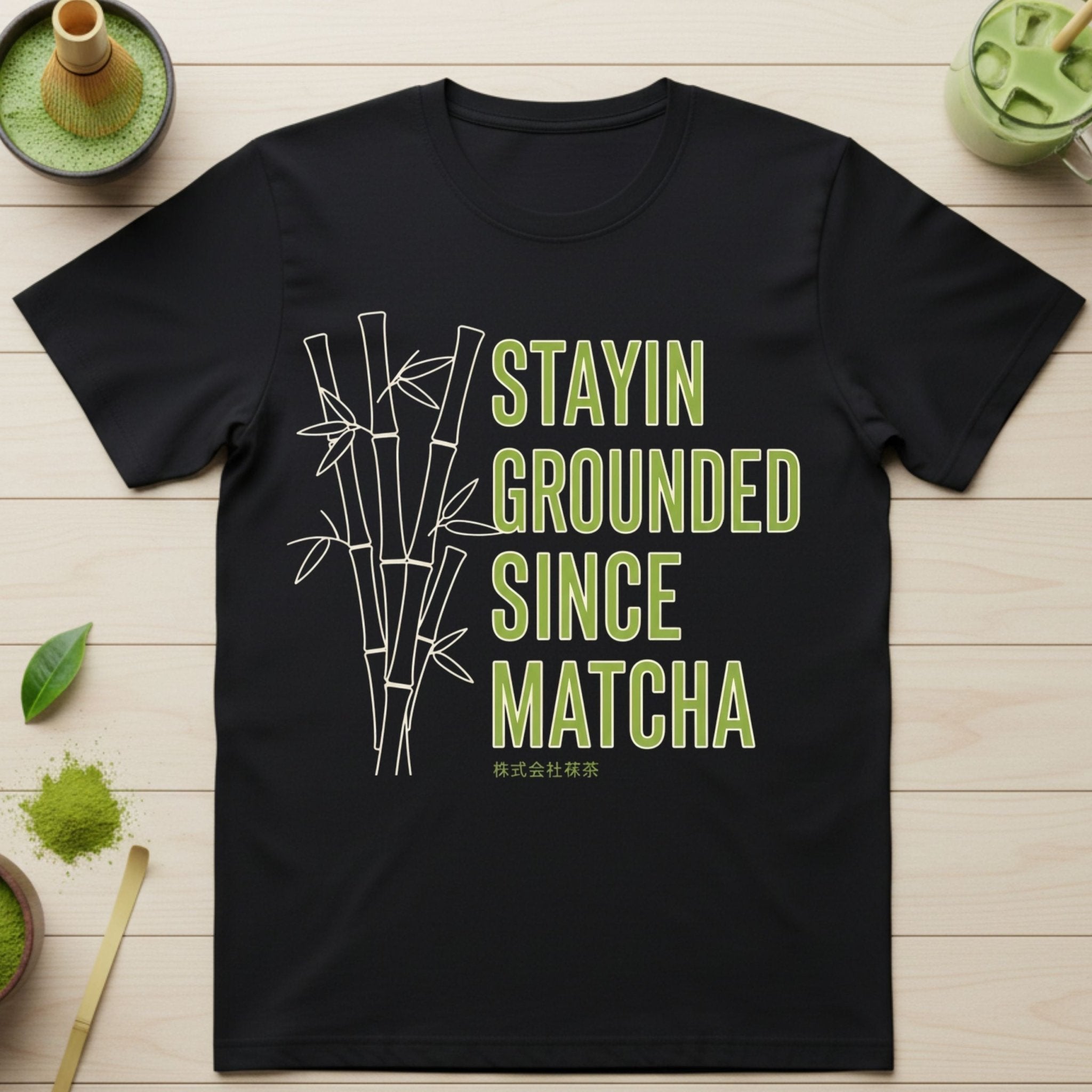 Stayin Grounded Since Matcha T-Shirt - Craig Michael Design