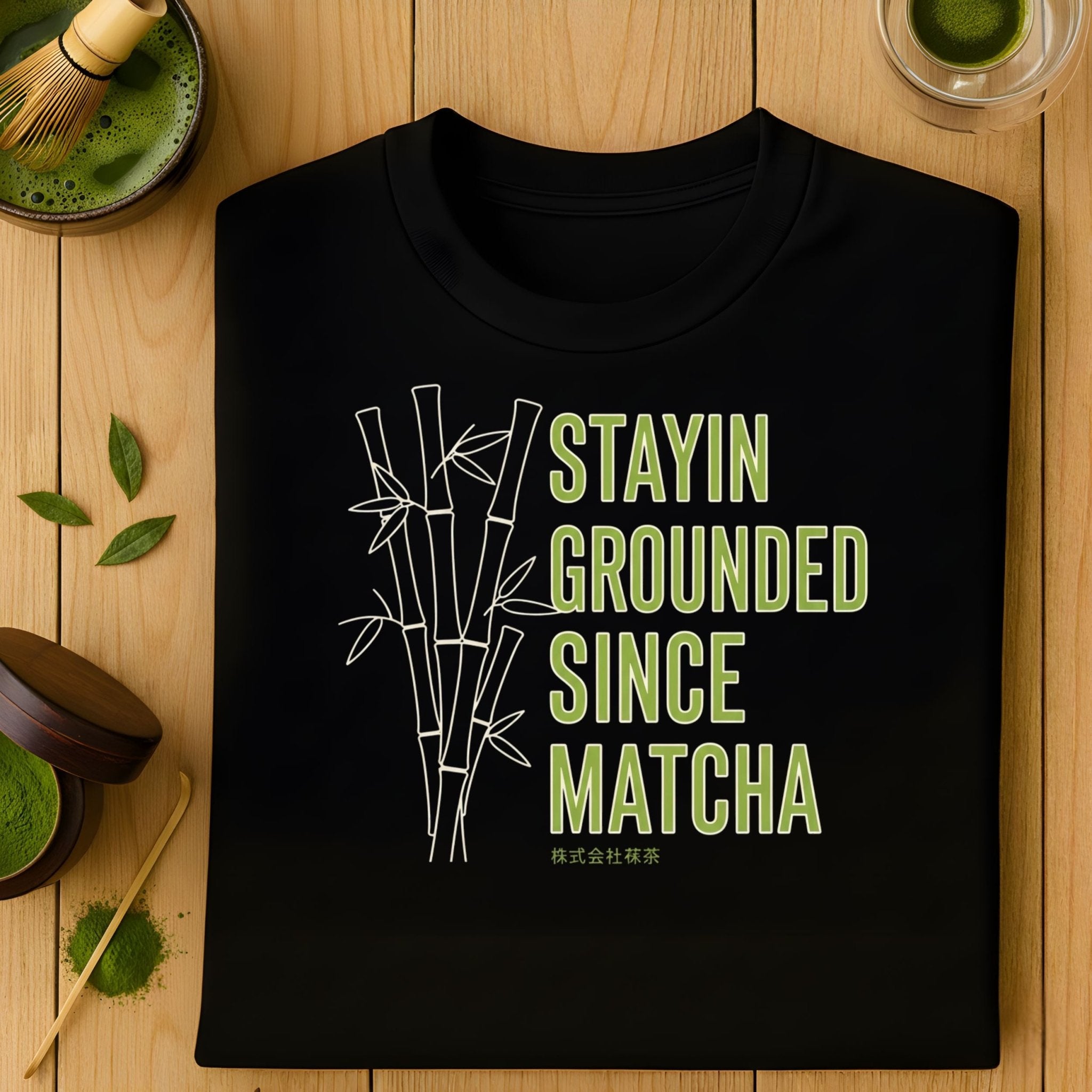 Stayin Grounded Since Matcha T-Shirt - Craig Michael Design